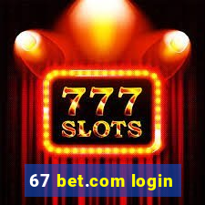 67 bet.com login